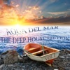 Aqua del Mar - The Deep House Edition, Vol. 1