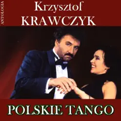 Polskie Tango (Krzysztof Krawczyk Antologia) - Krzysztof Krawczyk Polskie Tango (Krzysztof Krawczyk Antologia) - Krzysztof Krawczyk