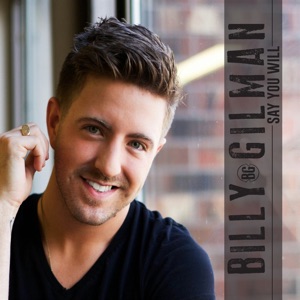 Billy Gilman - Say You Will - Line Dance Music