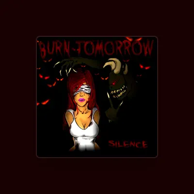 Listen to Burn Tomorrow, watch music videos, read bio, see tour dates & more!