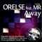 Away (feat. MR) - Orelse lyrics