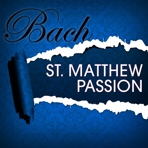 Bach: St. Matthew's Passion (Highlights)