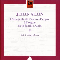 Jehan Alain: Complete Organ Works, Vol. 2 - Guy Bovet