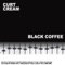 Black Coffee - Curt Cream lyrics