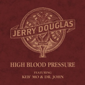High Blood Pressure (feat. Keb' Mo & Dr. John) - Single