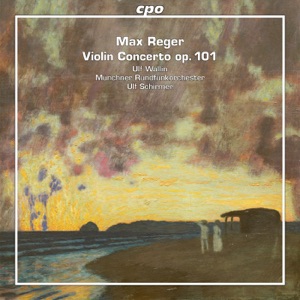 Reger: Violin Concerto, Op. 101