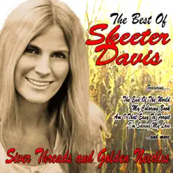 The Best of Skeeter Davis: Silver Threads and Golden Needles - Skeeter Davis