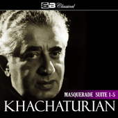 Khachaturian: Masquerade Suite 1-5 - EP