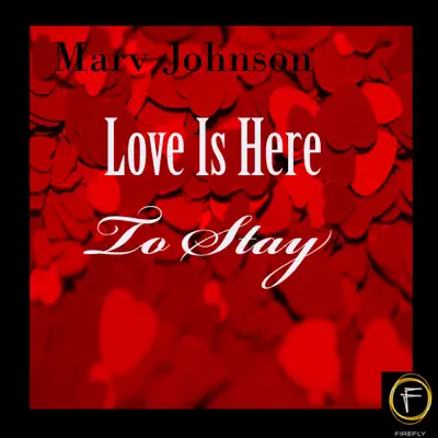 Love Is Here To Stay - Marv Johnson Love Is Here To Stay - Marv Johnson