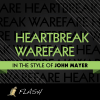 Heartbreak Warfare (Originally Performed By John Mayer) [Karaoke/Instrumental] - Flash