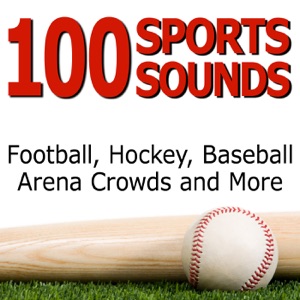 100 Sports Sounds: Football, Hockey, Baseball, Arena Crowds and More