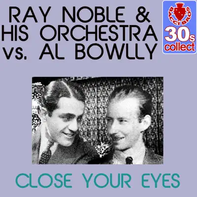 Close Your Eyes (Remastered) - Single - Al Bowlly