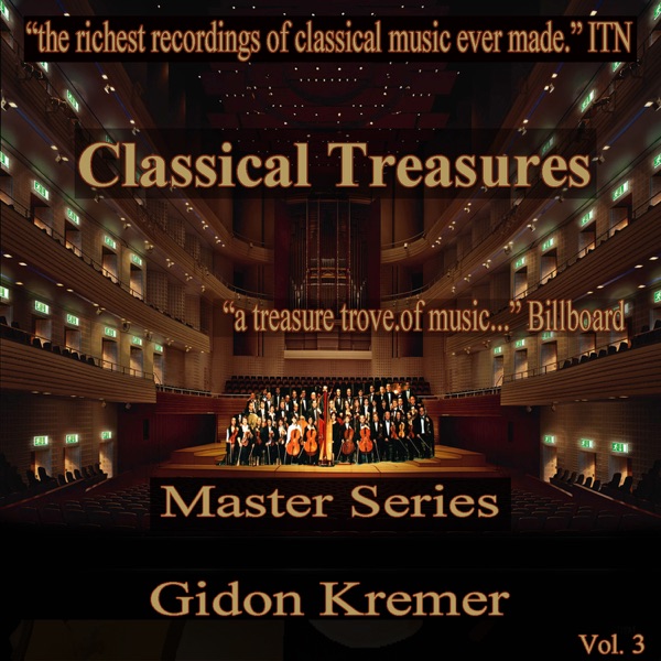 Classical Treasures Master Series - Gidon Kremer, Vol. 3