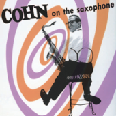 Cohn On the Saxophone (Remastered)