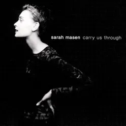 Carry Us Through - Sarah Masen