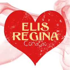 Coracao - Elis Regina