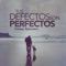 Tus defectos son perfectos - Vastago Epicentro lyrics