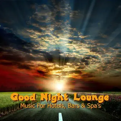 Dengarkan 'Good Night Lounge (Music for Hotels, Bars & Spa's)' dari Various Artists.