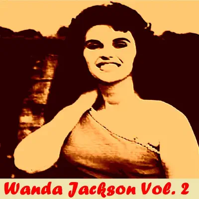 Wanda Jackson, Vol. 2 - Wanda Jackson