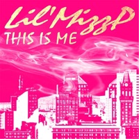 This Is Me (feat. Lem Doog & Neah Rose) - Lil Mizz P