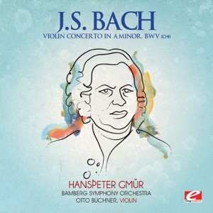 J.S. Bach: Violin Concerto in A Minor, BWV 1041 (Remastered) - Single