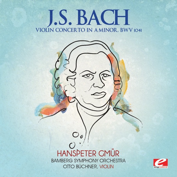 J.S. Bach: Violin Concerto in A Minor, BWV 1041 (Remastered) - Single