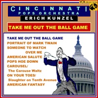 Take Me Out To The Ball Game: Cincinnati Pops Orchestra/ Erich Kunzel, Conductor