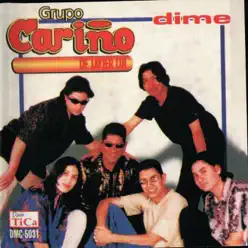 Dime - Grupo Cariño Dime - Grupo Cariño