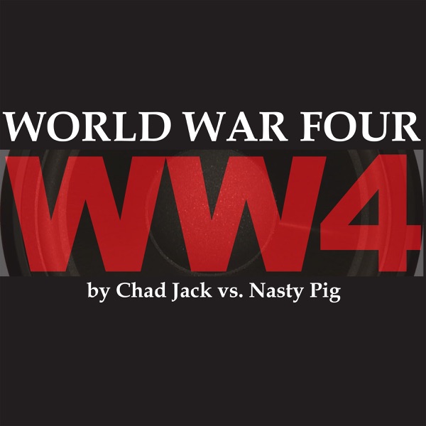 World War Four (Remixes) [Chad Jack vs. Nasty Pig]