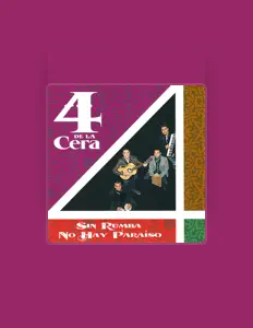 4 de la Ceraを聴いたり、ミュージックビデオを鑑賞したり、経歴やツアー日程などを確認したりしましょう！