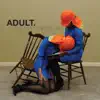 ADULT. - At the End of it All