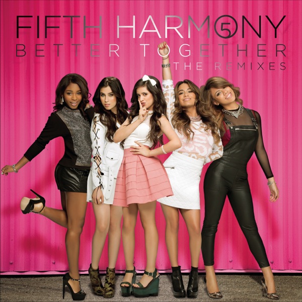 Better Together - The Remixes - EP - Fifth Harmony