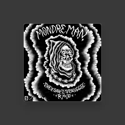 Listen to MondreMAN, watch music videos, read bio, see tour dates & more!