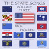 The State Songs Volume Three - rick pickren