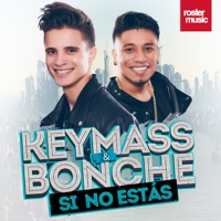 Keymass & Bonche - Si No Estás