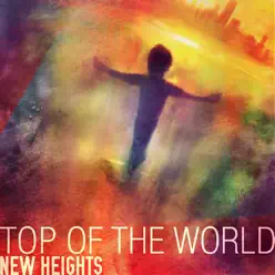 Top of the World (Acoustic) - Single - New Heights Top of the World (Acoustic) - Single - New Heights