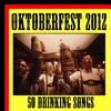 Oktoberfest 2012: 50 Drinking Songs