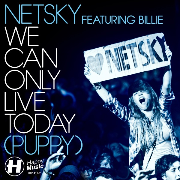 We Can Only Live Today (Puppy) [feat. Billie] [Remixes] - EP - Netsky