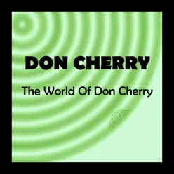The World of Don Cherry - Don Cherry The World of Don Cherry - Don Cherry