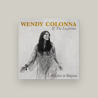 Listen to Wendy Colonna & the Lazybones, watch music videos, read bio, see tour dates & more!