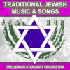 Traditional Jewish Music and Songs (The Best of Yiddish Songs) - The Jewish Starlight Orchestra