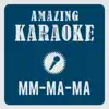 Amazing Karaoke - Mm-Ma-Ma (They Call Me Crazy Loop) [karaoke Version] [Originally Performed By Dan (Crazy Loop) Balan]