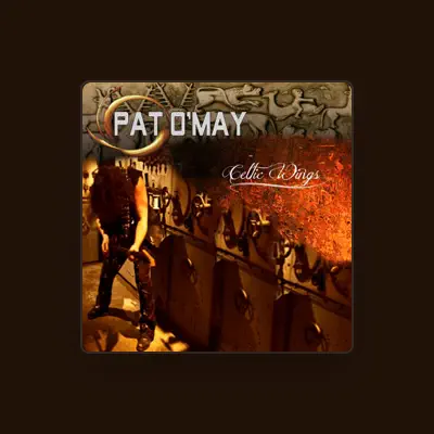 Listen to Pat O'May, watch music videos, read bio, see tour dates & more!