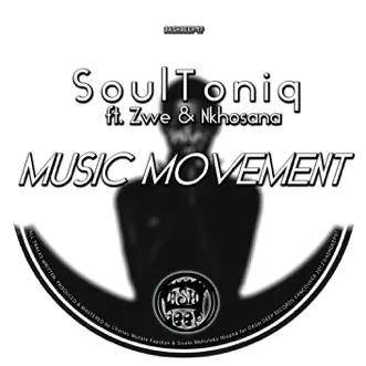 Music Movement (feat. Nkhosana, zwe) - Single by Soultoniq album reviews, ratings, credits