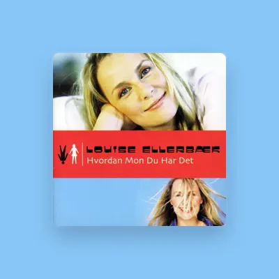 Listen to Louise Ellerbaek, watch music videos, read bio, see tour dates & more!