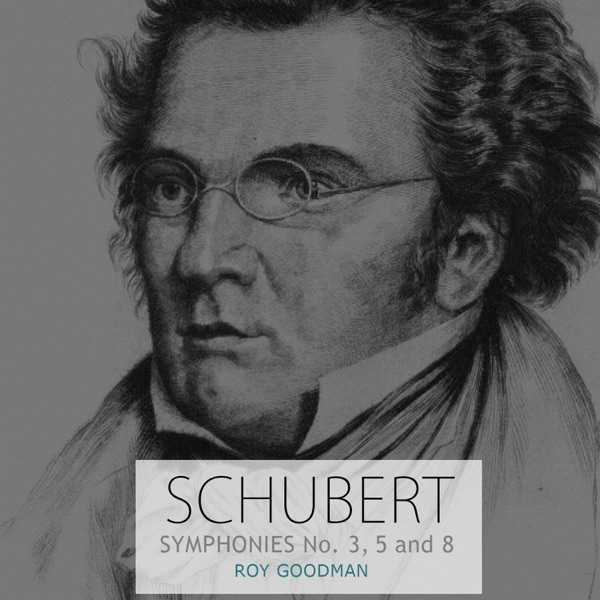Schubert: Symphonies No. 3, 5 and 8