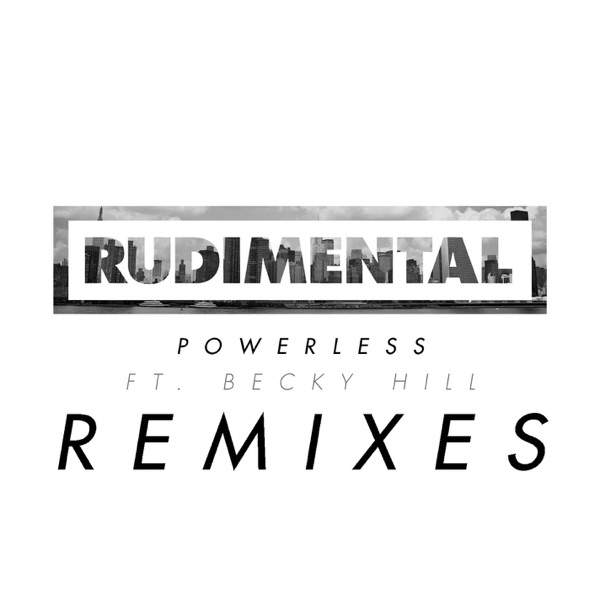 Powerless (feat. Becky Hill) [Remix Bundle] - Single - Rudimental