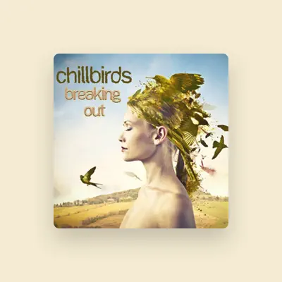Listen to Chillbirds, watch music videos, read bio, see tour dates & more!