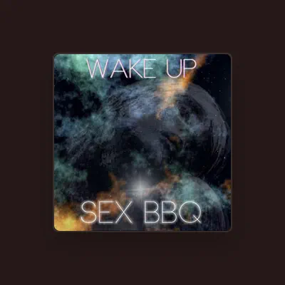 Listen to Sex BBQ, watch music videos, read bio, see tour dates & more!