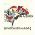 Brain Cells Cycle 24/7 (West Coast Beach Mix)
